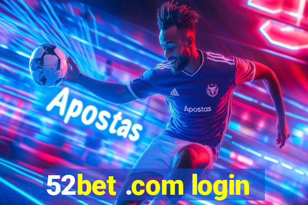 52bet .com login